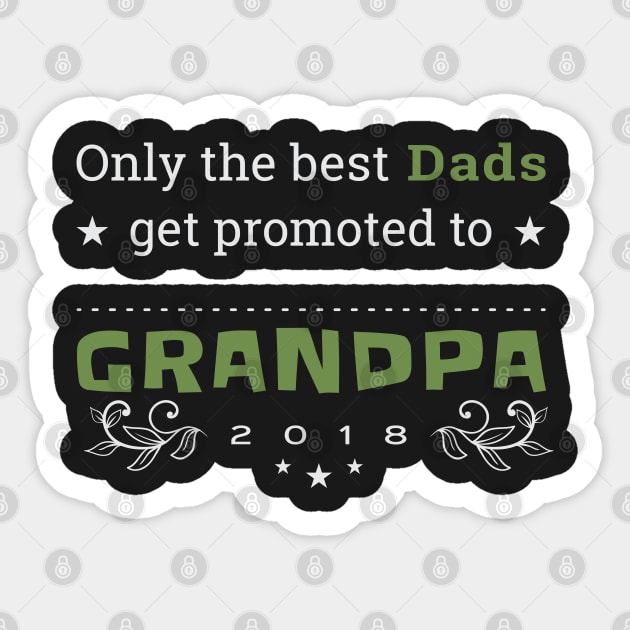 Only The Best Dads Get Promoted To Grandpa 2018 Granpa Grandad T-Shirt Sweater Hoodie Iphone Samsung Phone Case Coffee Mug Tablet Case Gift Sticker by giftideas